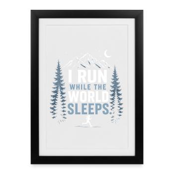 Trail Running - I Run While The World Sleeps  - Framed poster (27 × 37 cm) - black - Front