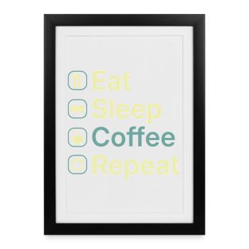 Eat Sleep Coffee Repeat Funny Coffee Lover Gift - Framed poster (27 × 37 cm) - black - Front