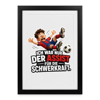 Fussball Assist für die Schwerkraft Sport Humor - Gerahmtes Poster (27 × 37 cm) - Schwarz - Vorne