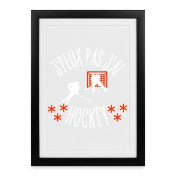 J'peux pas j'Ai Hockey - Affiche encadrée (27 × 37 cm) - noir - Devant
