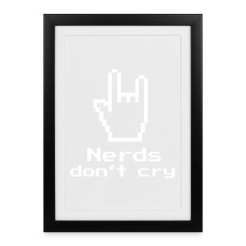 Nerds don't cry! Nerd-Shirt, Gift, Computer Science - Framed poster (27 × 37 cm) - black - Front