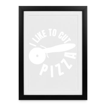 J’aime trancher la pizza - Affiche encadrée (27 × 37 cm) - noir - Devant