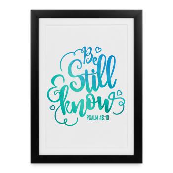 Be still and know - Framed poster (27 × 37 cm) - black - Front