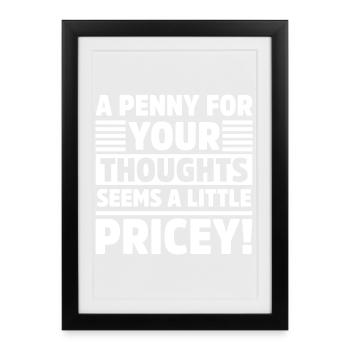 Funny Penny for Your Thoughts Sarcastic Funny - Framed poster (27 × 37 cm) - black - Front