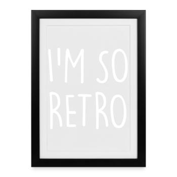 Je suis tellement rétro - Affiche encadrée (27 × 37 cm) - noir - Devant