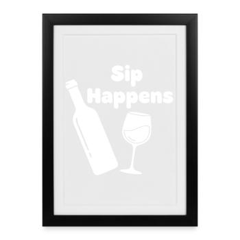 Sip Happens Wine Bottle Glass - Framed poster (27 × 37 cm) - black - Front