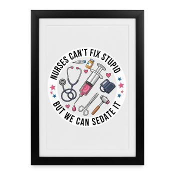 Nurses Can't Fix Stupid But We Can Sedate It Funny - Framed poster (27 × 37 cm) - black - Front