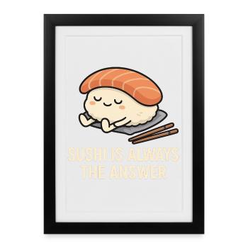 Sushi Is Always The Answer - Framed poster (27 × 37 cm) - black - Front