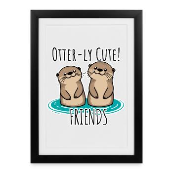Otterly Cute! Fun friendship piece for BFF - Framed poster (27 × 37 cm) - black - Front