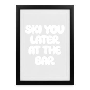 SKI YOU LATER AU BAR X Le Ski Club Skiers - Affiche encadrée (27 × 37 cm) - noir - Devant
