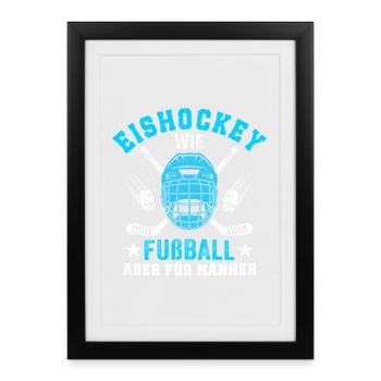 Eishockey Ist Wie Fußball Nur Für Männer   - Framed poster (27 × 37 cm) - black - Front