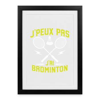 j'peux pas j'ai badminton - Affiche encadrée (27 × 37 cm) - noir - Devant