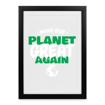 Faire de la planète verte à nouveau écologie Art de la Terre - Affiche encadrée (27 × 37 cm) - noir - Devant
