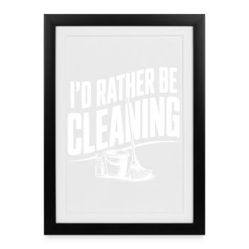 Je préfère nettoyer - Affiche encadrée (27 × 37 cm) - noir - Devant