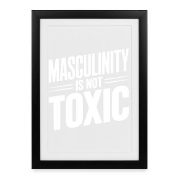 La masculinité n’est pas toxique - Affiche encadrée (27 × 37 cm) - noir - Devant