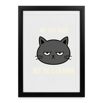 Mon chat dit qu’on y va - Affiche encadrée (27 × 37 cm) - noir - Devant