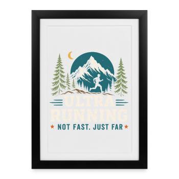 Ultra Running - Not Fast, Just Far - Framed poster (27 × 37 cm) - black - Front