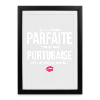 Je Ne Suis Pas Parfaite Mais Je Suis Portugaise... - Affiche encadrée (27 × 37 cm) - noir - Devant