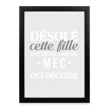 Desole Cette Fille Est Prise Par Un Mec Qui Dec... - Affiche encadrée (27 × 37 cm) - noir - Devant