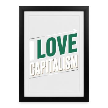 I Love Capitalism Entrepreneurs Stocks Capitalism - Framed poster (27 × 37 cm) - black - Front