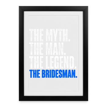 The Myth The Man The Legend The Bridesman - Framed poster (27 × 37 cm) - black - Front