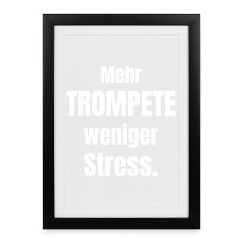 Plus de trompette, moins de stress. - Affiche encadrée (27 × 37 cm) - noir - Devant