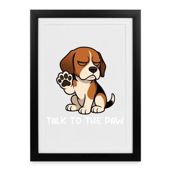Parlez à la patte Beagle Beagle Propriétaire Beagle Holder - Affiche encadrée (27 × 37 cm) - noir - Devant
