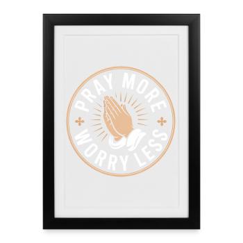 Christian Pray More Worry Less Prayer - Framed poster (27 × 37 cm) - black - Front