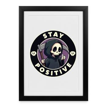 Stay Positive - Framed poster (27 × 37 cm) - black - Front