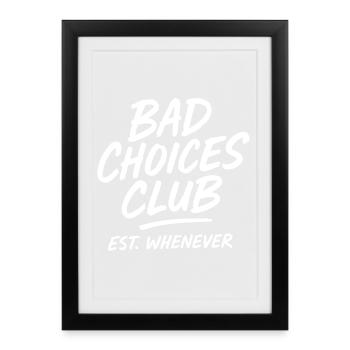 Bad Choices Club Est Whenever - Affiche encadrée (27 × 37 cm) - noir - Devant