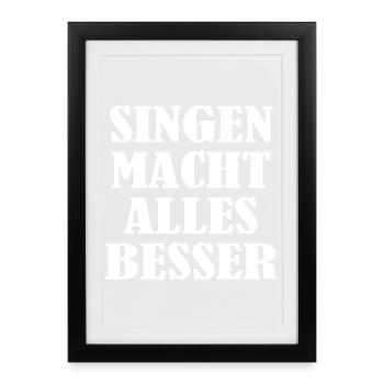 Singing makes everything better - Framed poster (27 × 37 cm) - black - Front