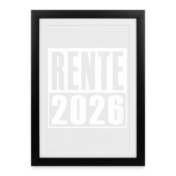 Rente 2026 Rentner Ruhestand Legende Geschenkidee - Gerahmtes Poster (27 × 37 cm) - Schwarz - Vorne