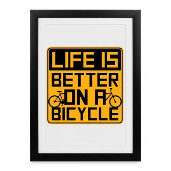 Life is better on a bicycle Cycling Saying Sport - Framed poster (27 × 37 cm) - black - Front