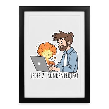 Every second customer project ends in CHAOS! - Framed poster (27 × 37 cm) - black - Front