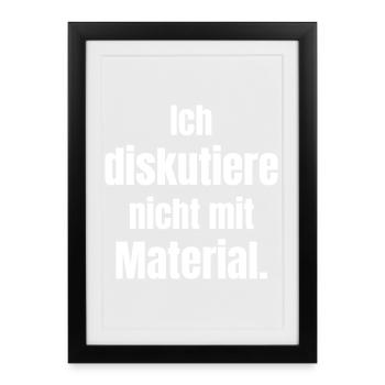 I don't discuss with material - Framed poster (27 × 37 cm) - black - Front