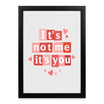 Ce n’est pas moi, c’est toi drôle Citation de la Saint-Valentin - Affiche encadrée (27 × 37 cm) - noir - Devant