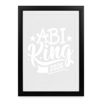 Abi King 2026 - Abitur - Spruch - Affiche encadrée (27 × 37 cm) - noir - Devant