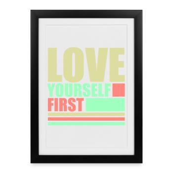 Love Yourself First Self-Love Self-Care - Framed poster (27 × 37 cm) - black - Front