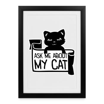 Demandez-moi pour mon chat Chat Amour des animaux Animaux - Affiche encadrée (27 × 37 cm) - noir - Devant