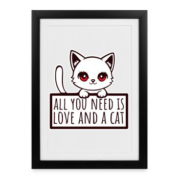 Tout ce qu’il te faut, c’est de l’amour et d’un chat Drôle de Dicton de Chat - Affiche encadrée (27 × 37 cm) - noir - Devant