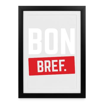 BON BREF Humour French Expression Funny - Framed poster (27 × 37 cm) - black - Front
