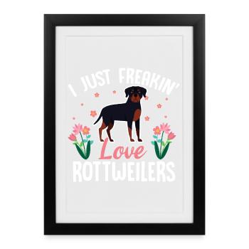 I Just Freakin Love Rottweilers - Framed poster (27 × 37 cm) - black - Front