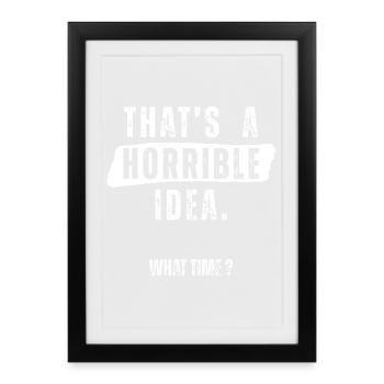 C’est une idée horrible de quelle heure - Affiche encadrée (27 × 37 cm) - noir - Devant