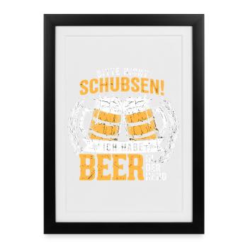 Bitte Nicht Schubsen, Ich Habe Bier In Der Hand - Gerahmtes Poster (27 × 37 cm) - Schwarz - Vorne