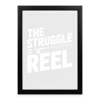 The Struggle Is Reel - Framed poster (27 × 37 cm) - black - Front