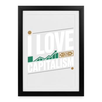 I Love Capitalism Entrepreneurs Stocks Capitalism - Framed poster (27 × 37 cm) - black - Front