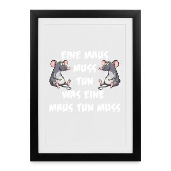 Maus tun muss - Gerahmtes Poster (27 × 37 cm) - Schwarz - Vorne
