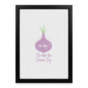 Onion Saying One Day I'll Make The Onions Cry - Framed poster (27 × 37 cm) - black - Front