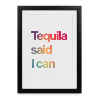la tequila a dit que je pouvais - Affiche encadrée (27 × 37 cm) - noir - Devant