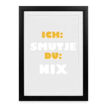 ICH SMUTJE DU NIX SEGELN MEER SCHIFF BOOT - Gerahmtes Poster (27 × 37 cm) - Schwarz - Vorne